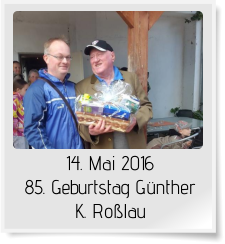 14. Mai 2016 85. Geburtstag Günther K. Roßlau