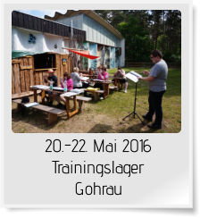 20.-22. Mai 2016 Trainingslager  Gohrau