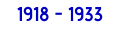 1918 - 1933