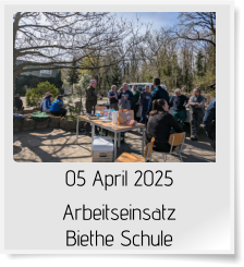 05 April 2025 Arbeitseinsatz  Biethe Schule