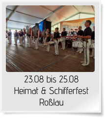 23.08 bis 25.08  Heimat & Schifferfest Roßlau