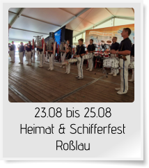 23.08 bis 25.08  Heimat & Schifferfest Roßlau