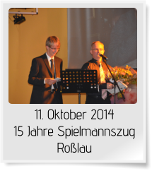 11. Oktober 2014 15 Jahre Spielmannszug Roßlau