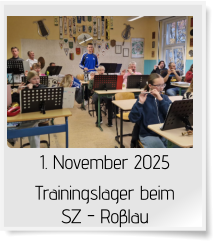1. November 2025 Trainingslager beim    SZ - Roβlau